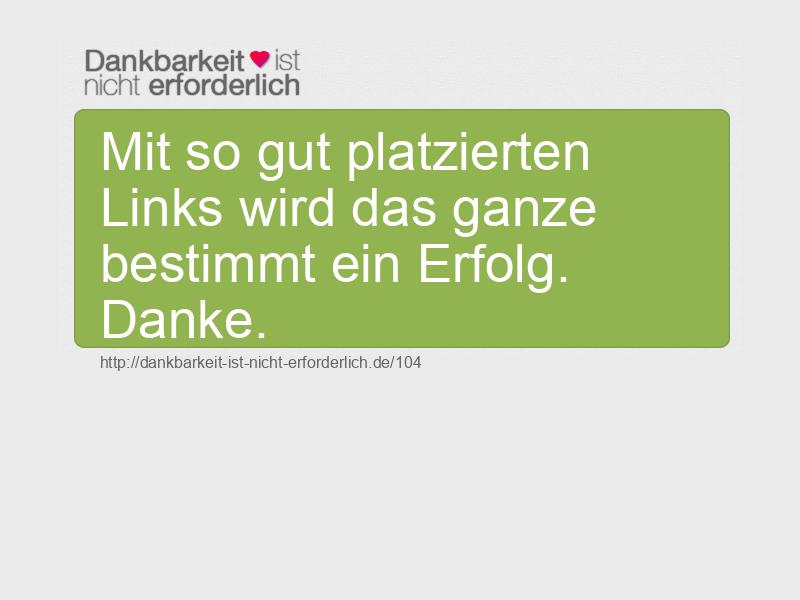 Mit so gut platzierten Links wird das ganze bestimmt ein Erfolg. Danke.