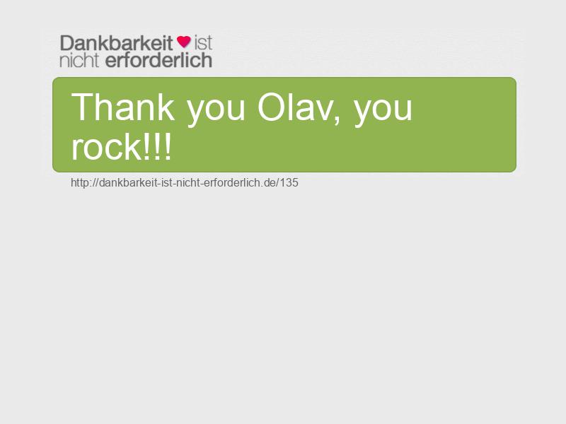 Thank you Olav, you rock!!!