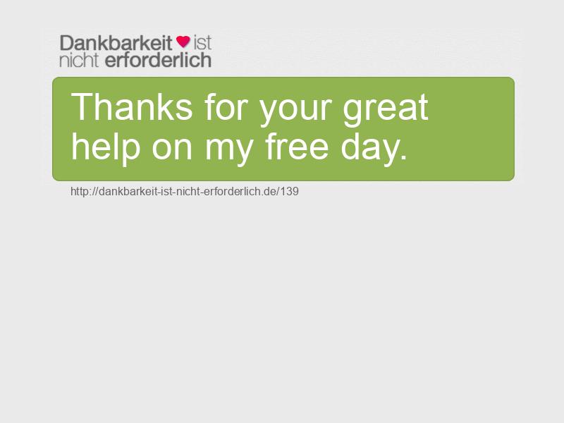 Thanks for your great help on my free day.