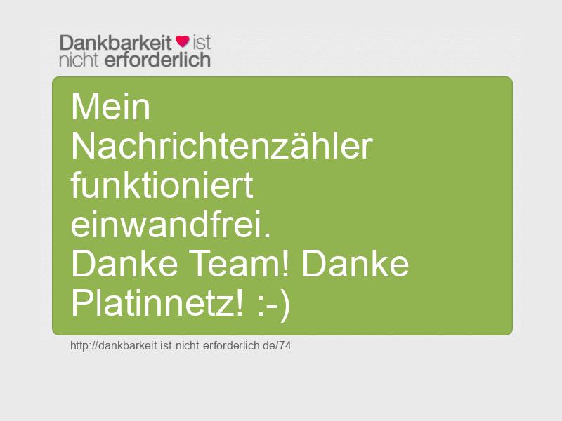 Mein Nachrichtenzähler funktioniert einwandfrei.
Danke Team! Danke Platinnetz! :-)