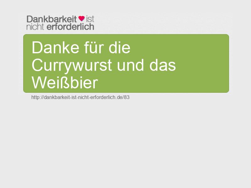 Danke für die Currywurst und das Weißbier