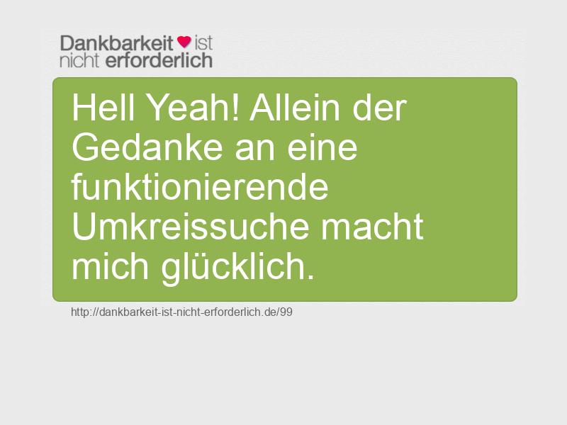 Hell Yeah! Allein der Gedanke an eine funktionierende Umkreissuche macht mich glücklich.